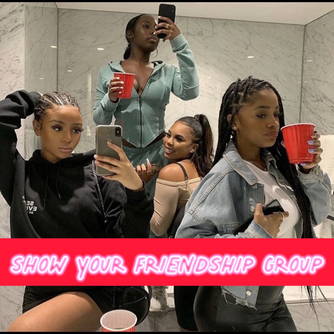 Your friend group