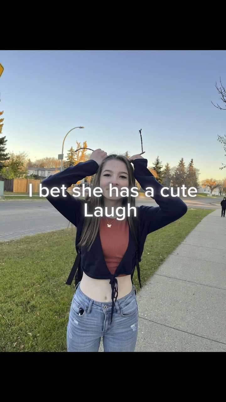 bet she has a cute 😂