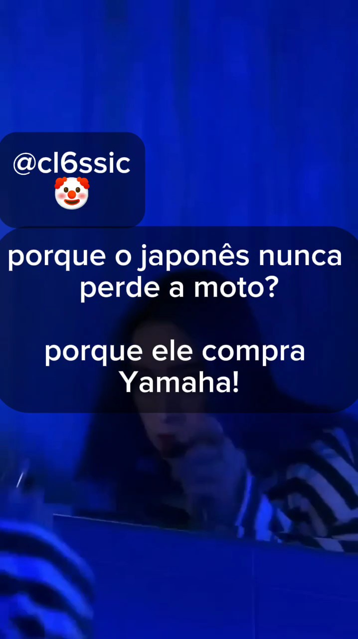 Porque o japonês...