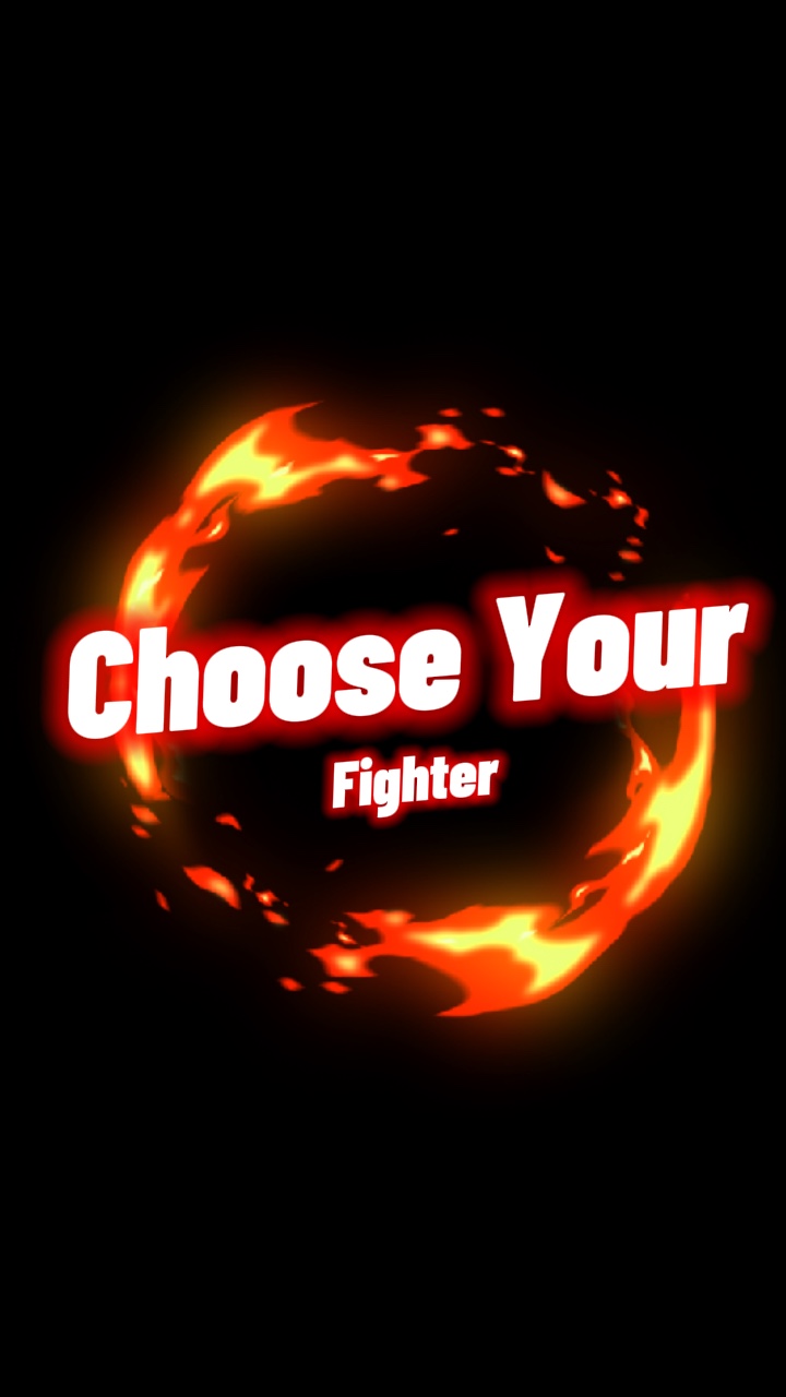 Choose your fighte