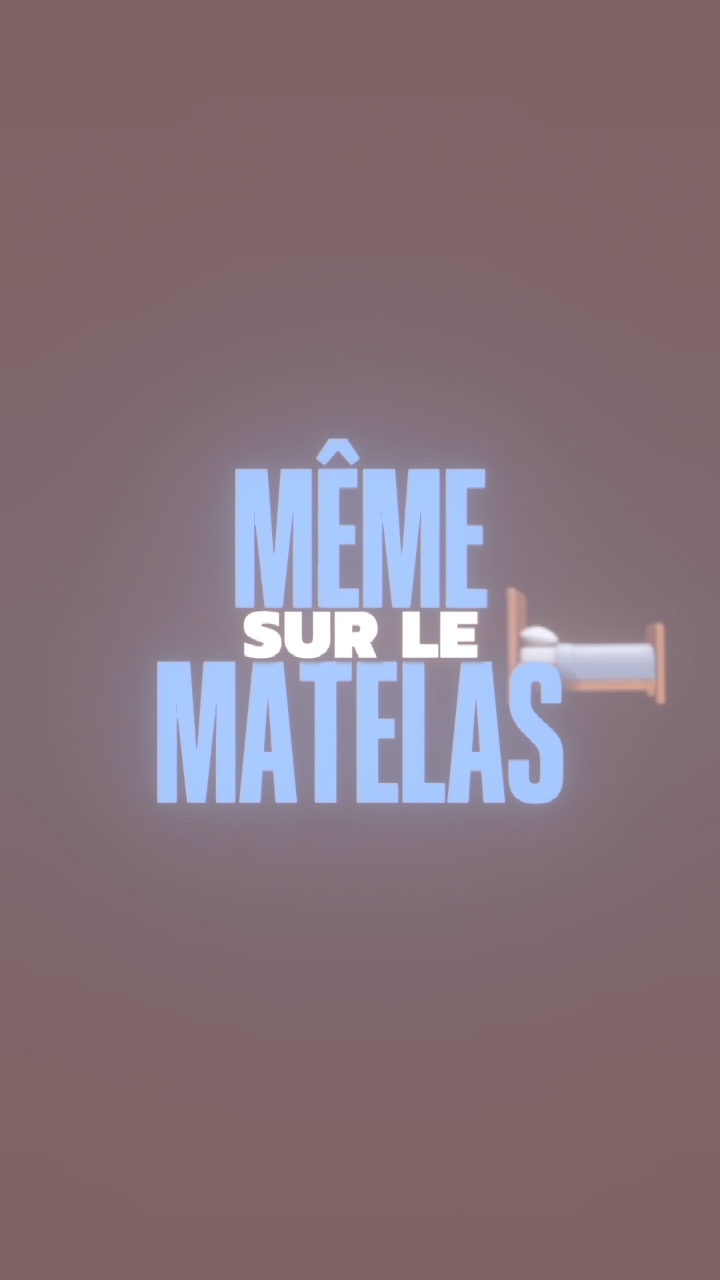 Même sur le matelas 