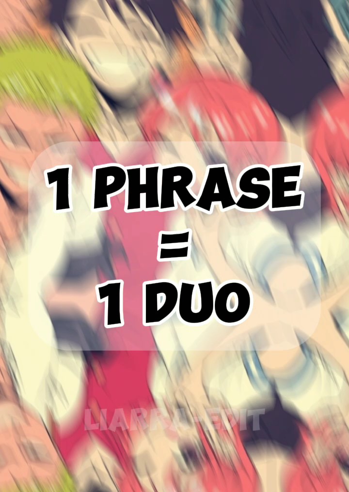 1 phrase = 1 duo