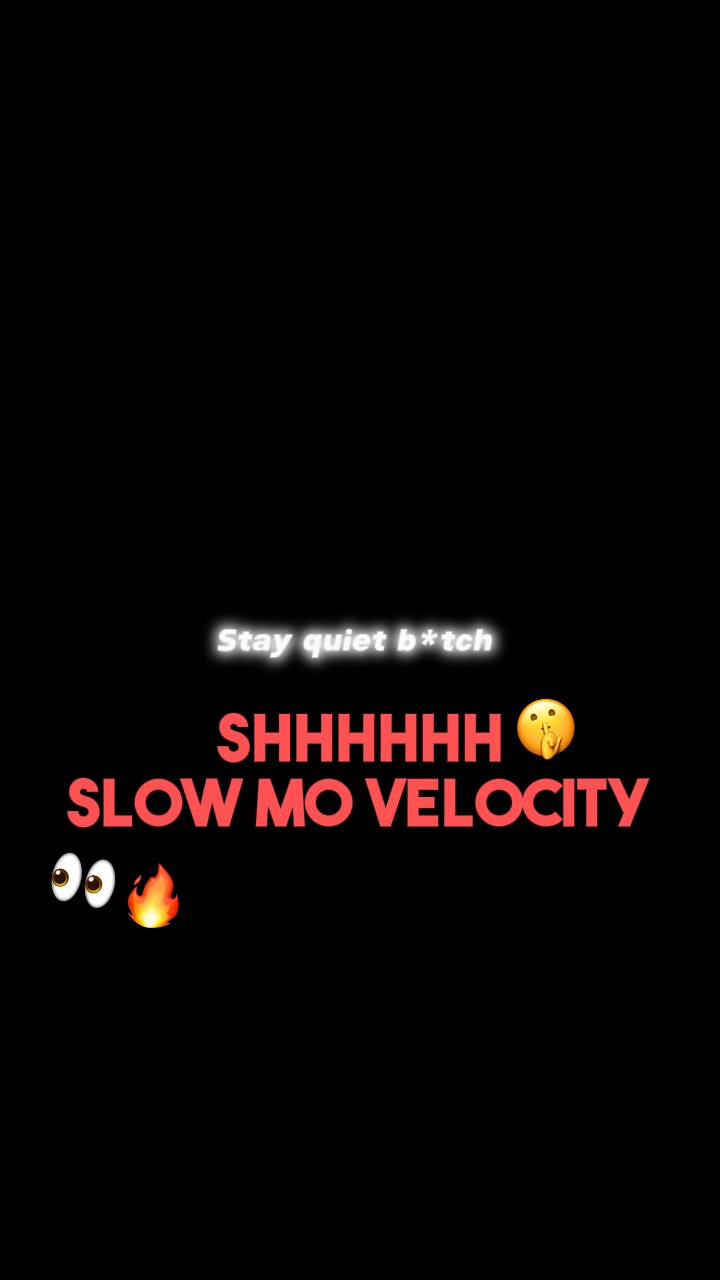 Stay quiet b*tch🤫