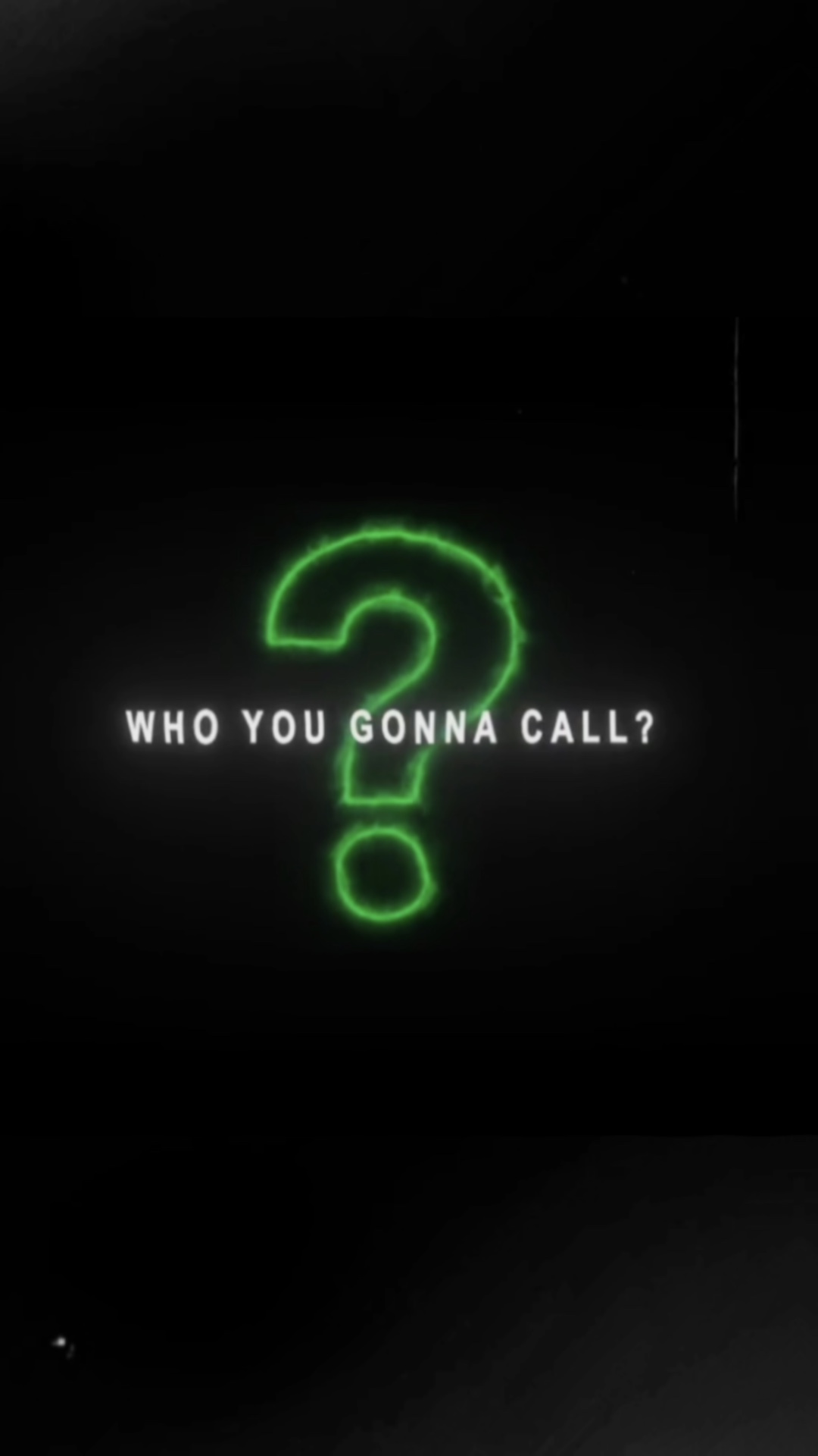 Who you gonna call?
