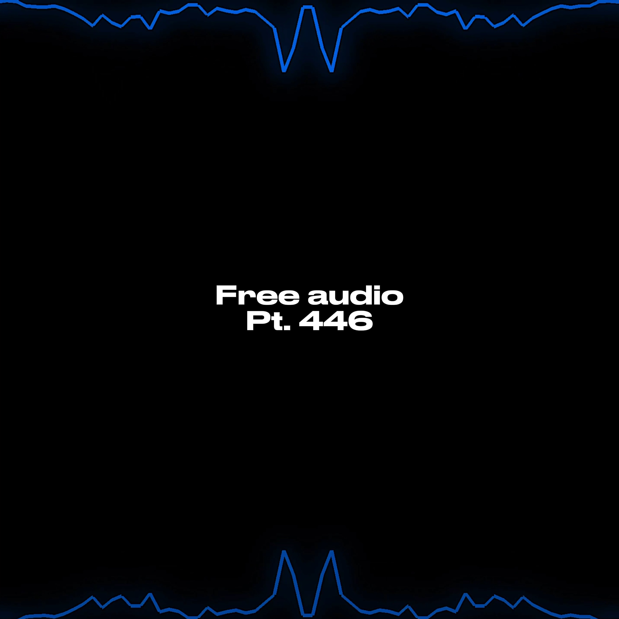 Free Audio Pt. 446