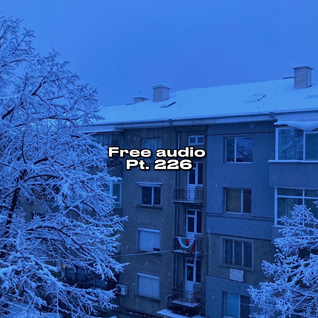 Free Audio Pt. 226