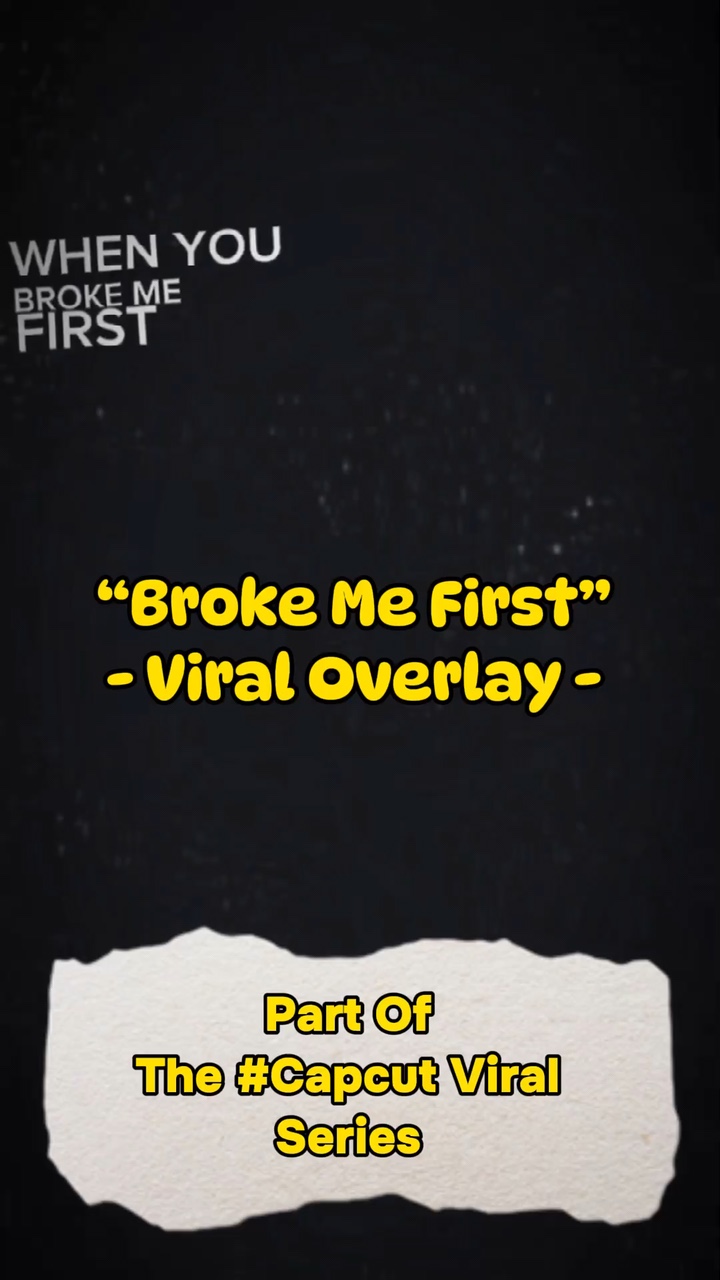 “Broke Me First” ❤️